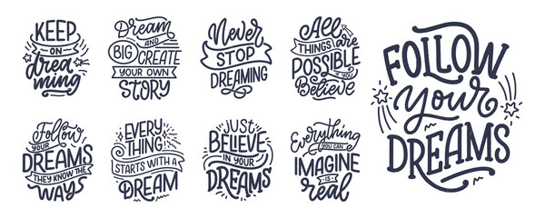 Set with inspirational quotes about dream. Hand drawn vintage illustrations with lettering. Drawing for prints on t-shirts and bags, stationary or poster.