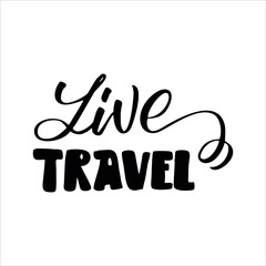 Live travel. Hand drawn lettering. Vector illustration.