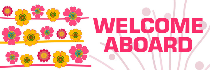 Welcome Aboard Floral Pink Yellow Lines Left Horizontal 