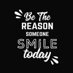 be the reason someone smile today quote template