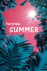 Fairytale summer - an inscription against the sky framed by leaves and ferns.