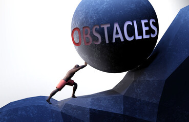 Obstacles as a problem that makes life harder - symbolized by a person pushing weight with word Obstacles to show that Obstacles can be a burden that is hard to carry, 3d illustration