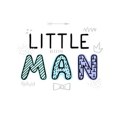 Vector illustration with hand drawn lettering - Little man. Colourful typography design in Scandinavian style for postcard, banner, t-shirt print, invitation, greeting card, poster
