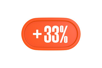 33 Percent increase 3d sign in orange color isolated on white background, 3d illustration.