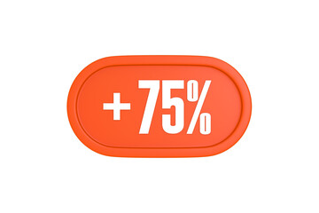 75 Percent increase 3d sign in orange color isolated on white background, 3d illustration.