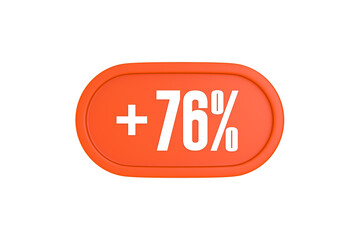 76 Percent increase 3d sign in orange color isolated on white background, 3d illustration.