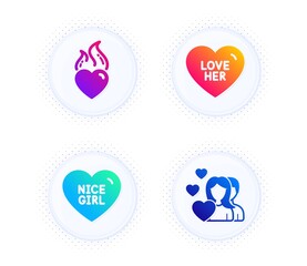 Love her, Heart flame and Nice girl icons simple set. Button with halftone dots. Couple sign. Sweetheart, Love fire, Valentines day. Love set. Gradient flat love her icon. Vector