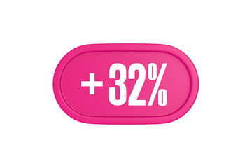 32 Percent increase 3d sign in pink color isolated on white background, 3d illustration.