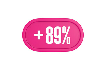 89 Percent increase 3d sign in pink color isolated on white background, 3d illustration.