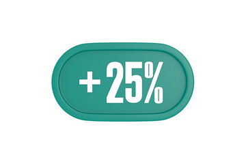 25 Percent increase 3d sign in teal color isolated on white background, 3d illustration.