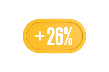 26 Percent increase 3d sign in yellow isolated on white background, 3d illustration.
