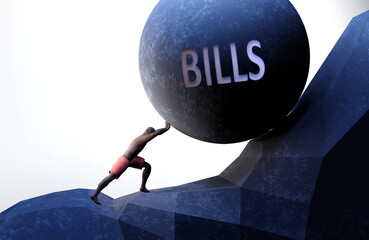 Naklejka na ściany i meble Bills as a problem that makes life harder - symbolized by a person pushing weight with word Bills to show that Bills can be a burden that is hard to carry, 3d illustration