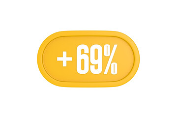 69 Percent increase 3d sign in yellow isolated on white background, 3d illustration.