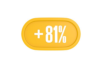 81 Percent increase 3d sign in yellow isolated on white background, 3d illustration.