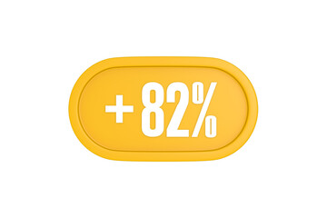 82 Percent increase 3d sign in yellow isolated on white background, 3d illustration.