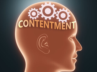 Contentment inside human mind - pictured as word Contentment inside a head with cogwheels to symbolize that Contentment is what people may think about, 3d illustration