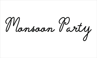 Monsoon Party Typography Hand written Black text lettering and Calligraphy phrase isolated on the White background