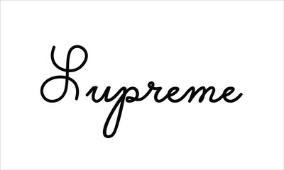Supreme Typography Hand written Black text lettering and Calligraphy phrase isolated on the White background