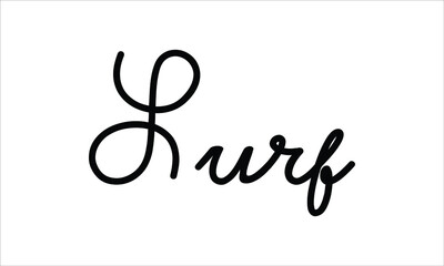 Surf Typography Hand written Black text lettering and Calligraphy phrase isolated on the White background
