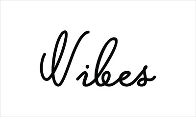 Vibes Typography Hand written Black text lettering and Calligraphy phrase isolated on the White background