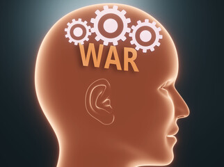 War inside human mind - pictured as word War inside a head with cogwheels to symbolize that War is what people may think about and that it affects their behavior, 3d illustration