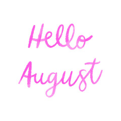 Hello August hand lettering on white background