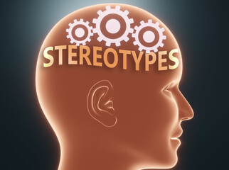Stereotypes inside human mind - pictured as word Stereotypes inside a head with cogwheels to symbolize that Stereotypes is what people may think about, 3d illustration