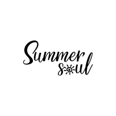 Summer soul. Vector illustration. Lettering. Ink illustration.