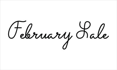 February Sale Hand written script Typography Black text lettering and Calligraphy phrase isolated on the White background 