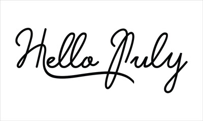 Hello July Hand written script Typography Black text lettering and Calligraphy phrase isolated on the White background 