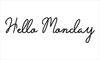 Hello Monday Hand written script Typography Black text lettering and Calligraphy phrase isolated on the White background 