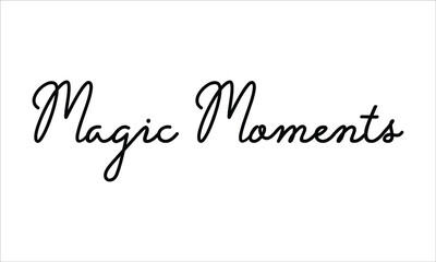 Magic Moments Hand written script Typography Black text lettering and Calligraphy phrase isolated on the White background 