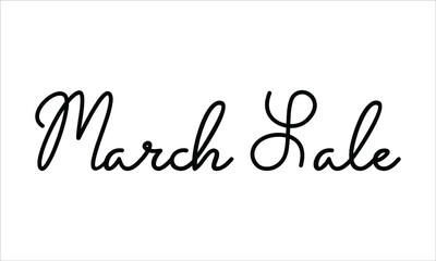 March Sale Hand written script Typography Black text lettering and Calligraphy phrase isolated on the White background 