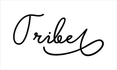 Tribe Hand written script Typography Black text lettering and Calligraphy phrase isolated on the White background 