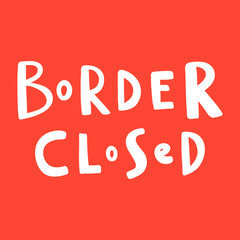 Border closed. covid-19 Sticker for social media content. Vector hand drawn illustration design. 