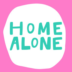 Home alone. covid-19 Sticker for social media content. Vector hand drawn illustration design. 