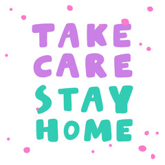 Take care stay home. covid-19 Sticker for social media content. Vector hand drawn illustration design. 