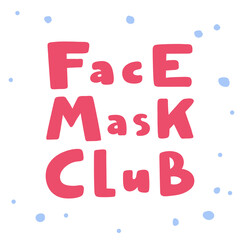 Face Mask Club. Covid-19. Sticker for social media content. Vector hand drawn illustration design. 