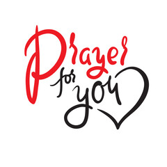 Prayer for you - inspire motivational religious quote. Hand drawn beautiful lettering. Print for inspirational poster, t-shirt, bag, cups, card, flyer, sticker, badge. Cute funny vector writing