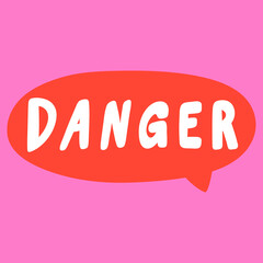Danger. Sticker for social media content. Vector hand drawn illustration design. 