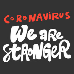 Coronavirus we are stronger. Covid-19. Sticker for social media content. Vector hand drawn illustration design. 