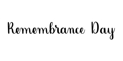 Remembrance day phrase. Handwritten vector lettering illustration. Brush calligraphy style. Black inscription isolated on white background. 