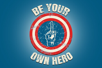 Be Your Own Hero Motivation Quote