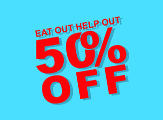 EAT OUT HELP OUT 50% off vector; The Eat Out to Help Out scheme will start from August 3. Restaurants, bars and cafes can sign up to the initiative, aiming to get people to return to dining out.