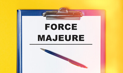 Force majeure inscription, conditions in the contract for major natural disasters. Selective focus.