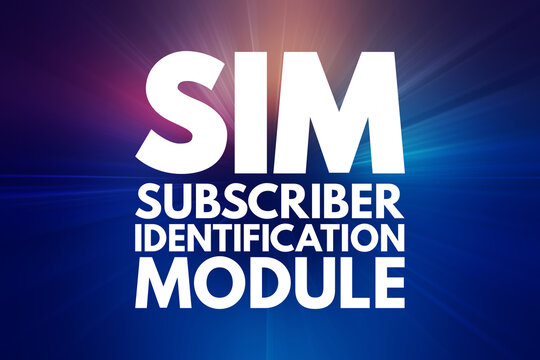SIM - Subscriber Identification Module acronym, technology concept background