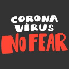 Corona Virus No Fear. Covid-19. Sticker for social media content. Vector hand drawn illustration design. 