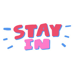 Stay in. Covid-19. Sticker for social media content. Vector hand drawn illustration design. 