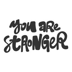 Obraz premium You are stronger. Sticker for social media content. Vector hand drawn illustration design. 