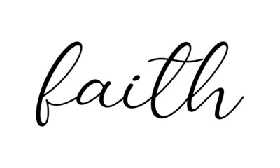 Christian faith, Typography for print or use as poster, card, flyer or T Shirt 